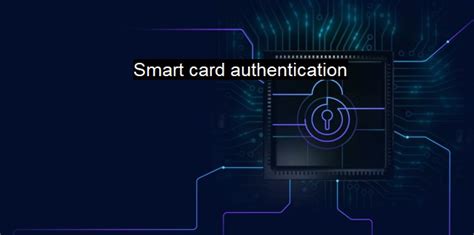 what class is a smart card authentication|Smart Card Authentication: A Comprehensive Guide .